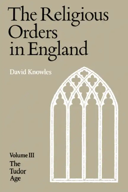 The Religious Orders in England by David Knowles, Dom David Knowles, Knowles Dom David