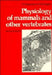 Physiology of Mammals and Other Vertebrates: A Textbook for School and Colleges by P. T. Marshall