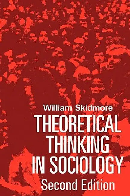 Theoretical Thinking in Sociology by William Skidmore