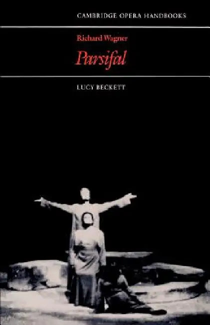 Richard Wagner, Parsifal by Lucy Beckett
