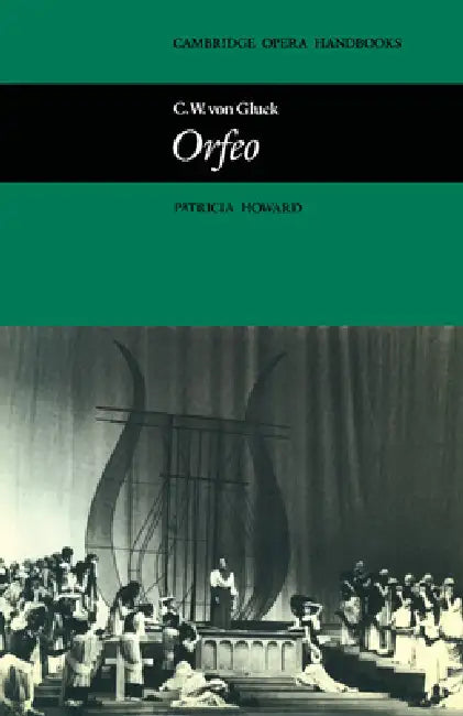 C.W. Von Gluck, Orfeo by Patricia Howard