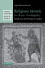 Religious Identity in Late Antiquity: Greeks, Jews and Christians in Antioch by Isabella Sandwell