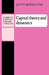 Capital Theory and Dynamics by E. Burmeister, Edwin Burmeister, Burmeister Edwin