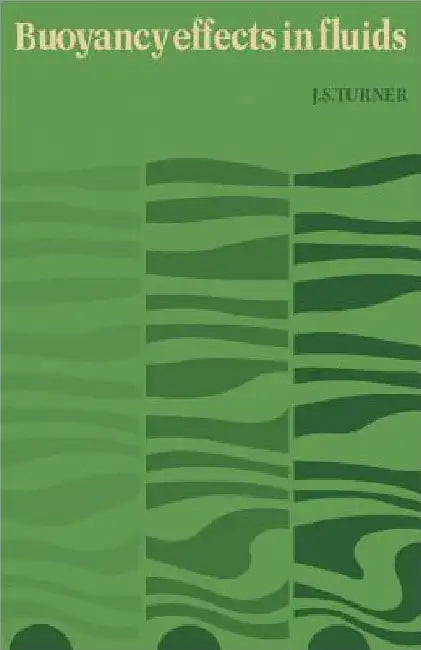 Buoyancy Effects in Fluids by J. S. Turner