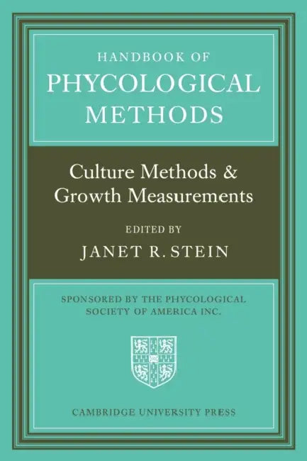Handbook of Phycological Methods: Culture Methods and Growth Measurements by Janet Stein, Janet R. Stein, Johan A. Hellebust