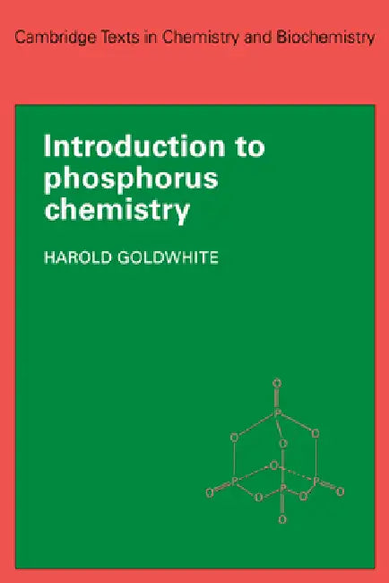 Introduction to Phosphorous Chemistry by Harold Goldwhite