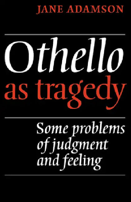 Othello as Tragedy by Jane Adamson, Adamson Jane