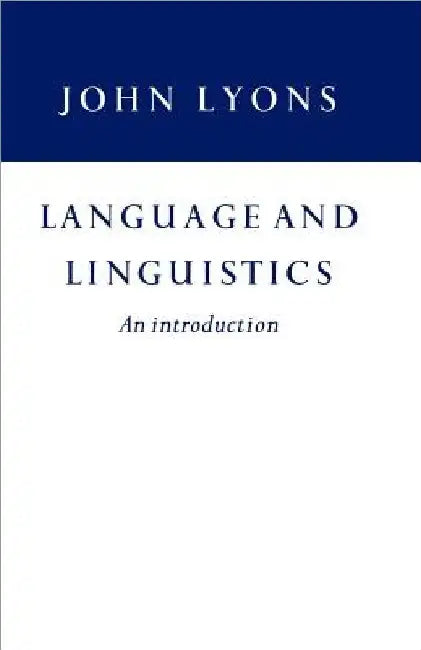 Language and Linguistics by John Lyons