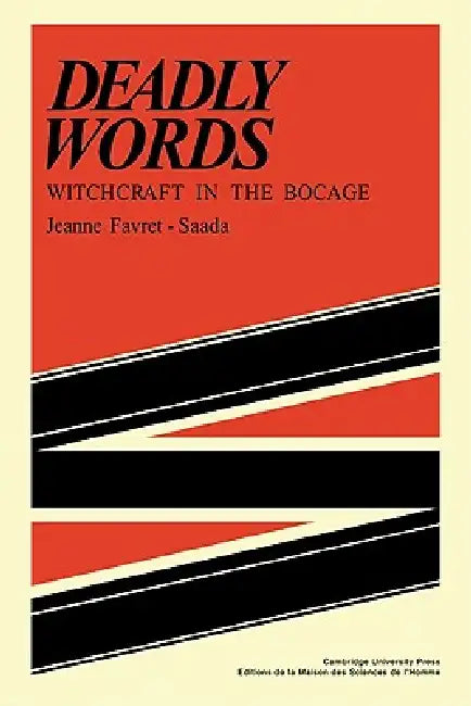 Deadly Words by Jeanne Favret-Saada, J. Favret-Saada, Favret-Saada Jeanne