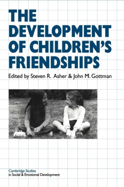 Childrens Friendshps by Steven Asher, John M. Gottman, Carolyn Shantz