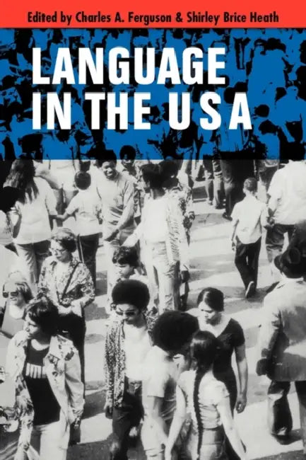Language in the USA by S. Brice Heath, Shirley Brice Heath, Charles Albert Ferguson