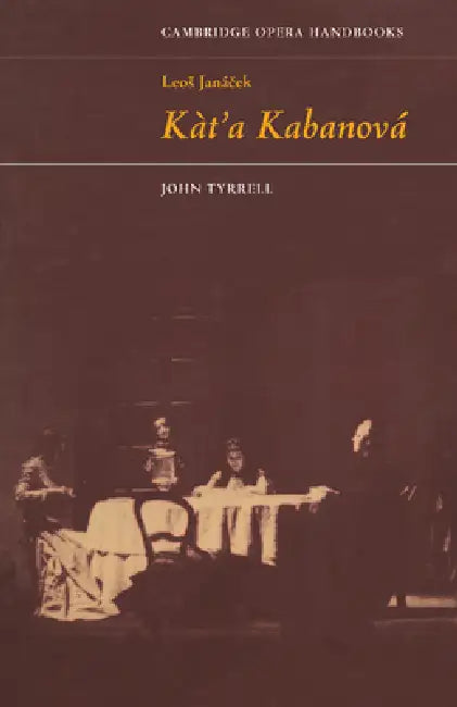 Leos Janácek: Kát'a Kabanová by John Tyrrell