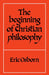 The Beginning of Christian Philosophy by E. F. Osborn, Eric F. Osborn, Osborn Eric