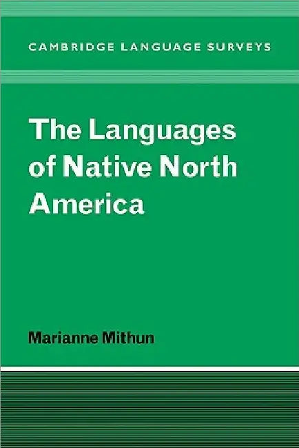 The Languages of Native North America by Marianne Mithun