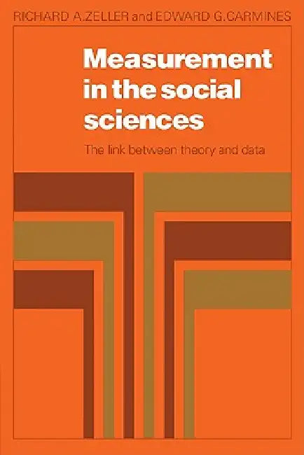 Measurement in the Social Sciences: The Link Between Theory and Data by Richard a. Zeller, Zeller, Edward G. Carmines