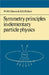 Symmetry Principles Particle Physics by W. M. Gibson