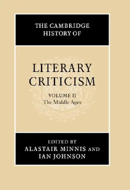 The Cambridge History of Literary Criticism by Alastair Minnis
