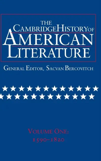 The Cambridge History of American Literature: Volume 1, 1590-1820 by Sacvan Bercovitch