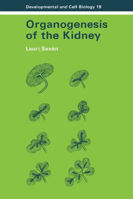 Organogenesis of the Kidney by Lauri Saxen, Jonathan B. L. Bard, Peter W. Barlow