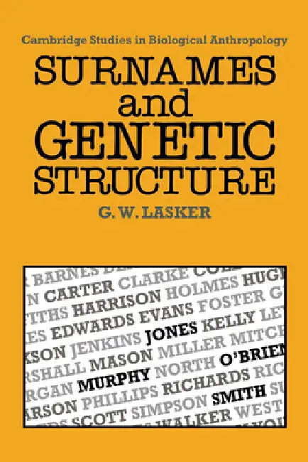 Surnames and Genetic Structure by Gabriel Ward Lasker, C. G. Nicholas Mascie-Taylor, R. a. Foley