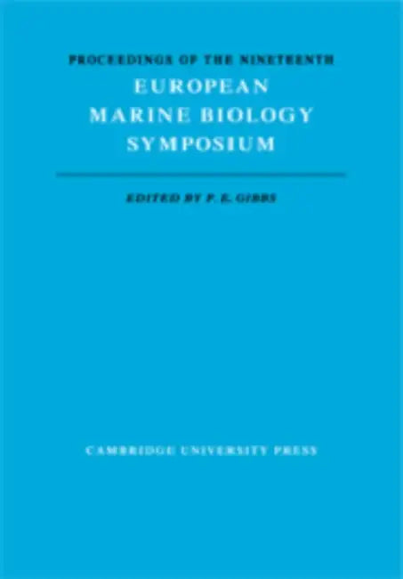 Proceedings of the Nineteenth European Marine Biology Symposium by Peter Edwin Gibbs, P. E. Gibbs