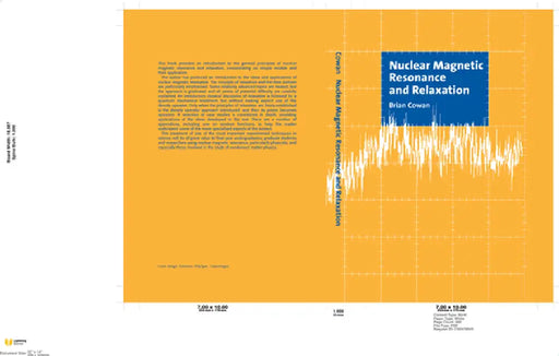 Nuclear Magnetic Resonance and Relaxation by B. P. Cowan, Brian Cowan