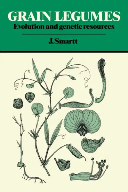 Grain Legumes: Evolution and Genetic Resources by J. Smartt