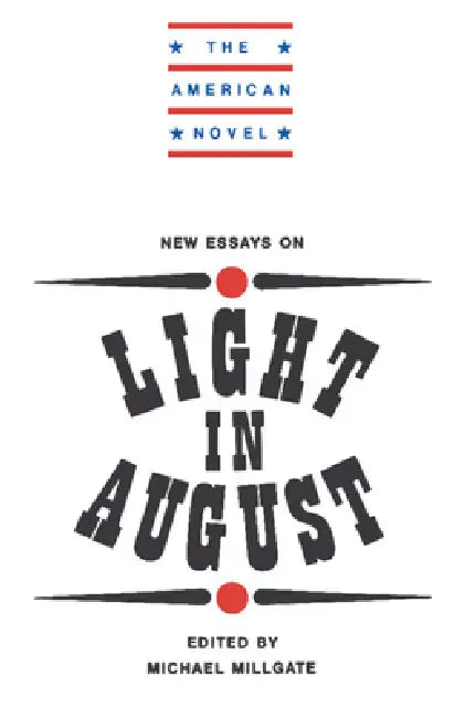 New Essays on Light in August by Michael Millgate, Emory Elliot, Millgate Michael
