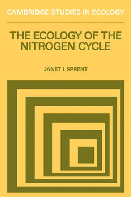The Ecology of the Nitrogen Cycle by Janet I. Sprent, Janet I. Sprent