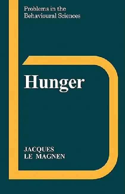 Hunger by Jacques Le Magnen, Jacques Le Magnen, J. Le Magnen