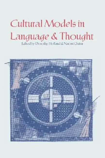 Cultural Models in Language and Thought by Dorothy Holland, Naomi Quinn