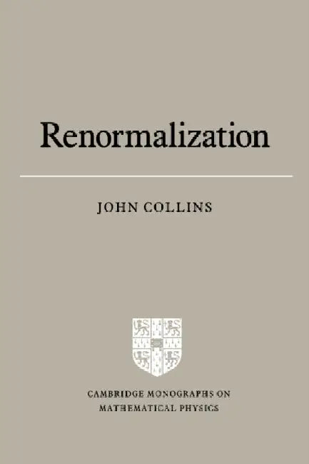 Renormalization: An Introduction to Renormalization, the Renormalization Group and the Operator-Product Expansion by John C. Collins