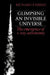 Glimpsing an Invisible Universe: The Emergence of X-Ray Astronomy by Richard F. Hirsh, Hirsh Richard F.