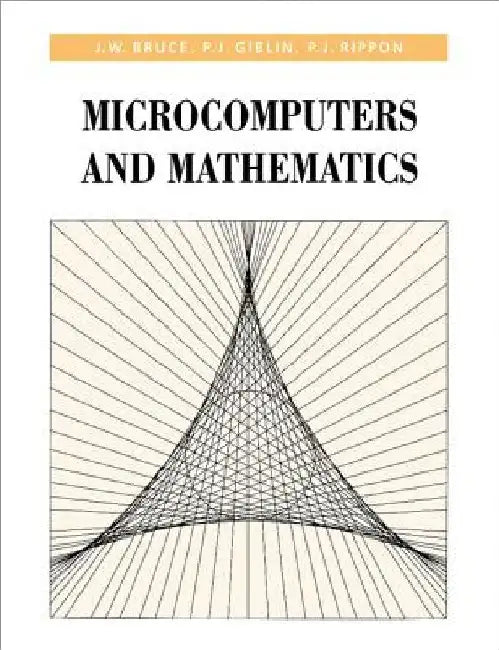 Microcomputers and Mathematics by J. W. Bruce