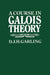 A Course in Galois Theory by D. J. H. Garling