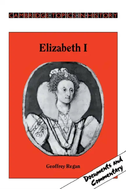 Elizabeth I by Geoffrey Regan, Richard Brown, Christopher Daniels