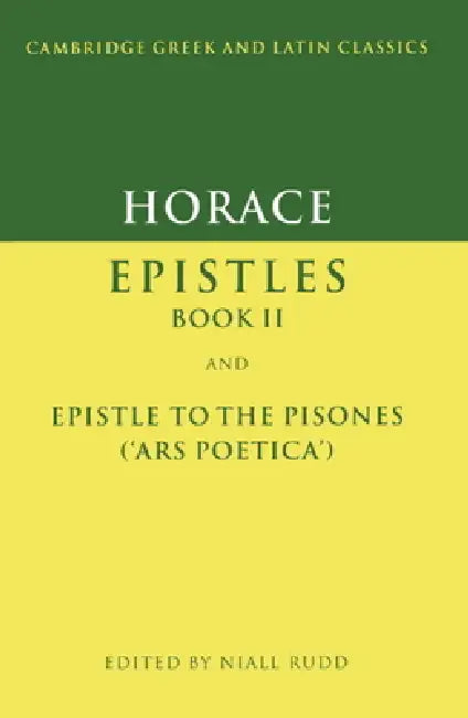 Horace: Epistles Book II and Ars Poetica by Roland Horace Mayer, Horace, Niall Rudd