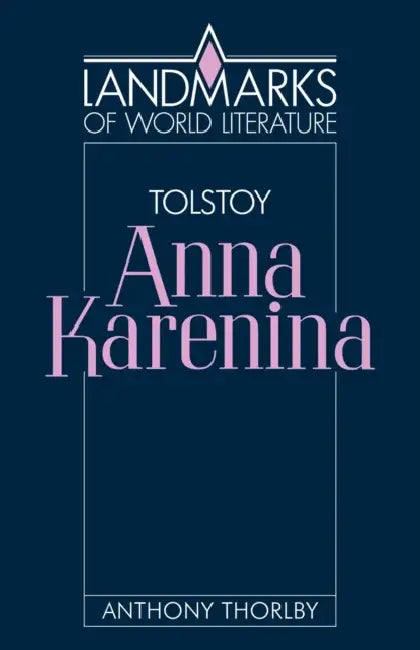 Tolstoy: Anna Karenina by Anthony Thorlby