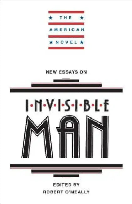 New Essays on Invisible Man by Robert G. O'Meally