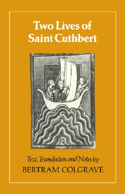 Two Lives of Saint Cuthbert by Colgrave, Bertram Colgrave, Bertram Colgrave