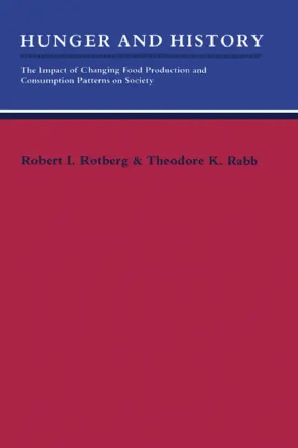 Hunger and History by Rotberg, Theodore K. Rabb, Robert I. Rotberg
