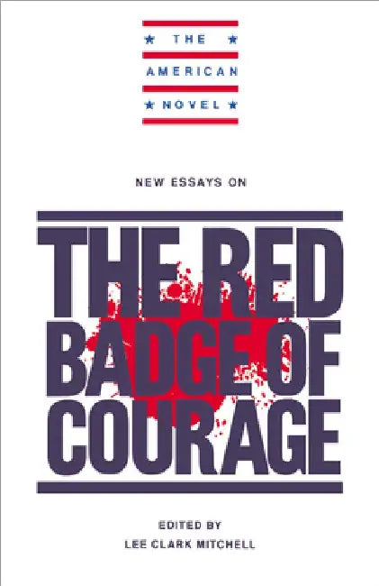 New Essays on the Red Badge of Courage by Lee C. Mitchell