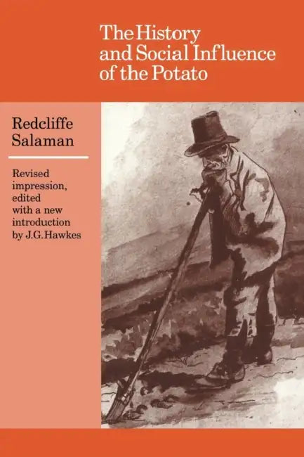 The History and Social Influence of the Potato by Redcliffe Salaman, Salaman Redcliffe N., J. G. Hawkes