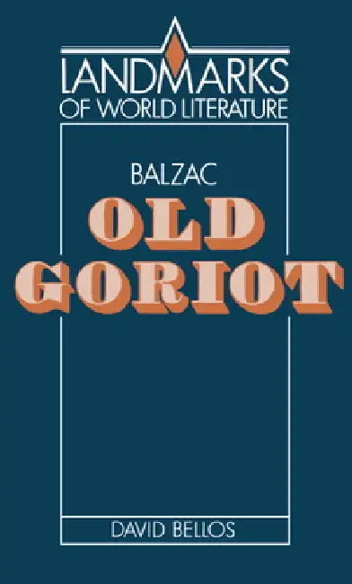 Balzac: Old Goriot by Honore De Balzac, David Bellos, Bellos David