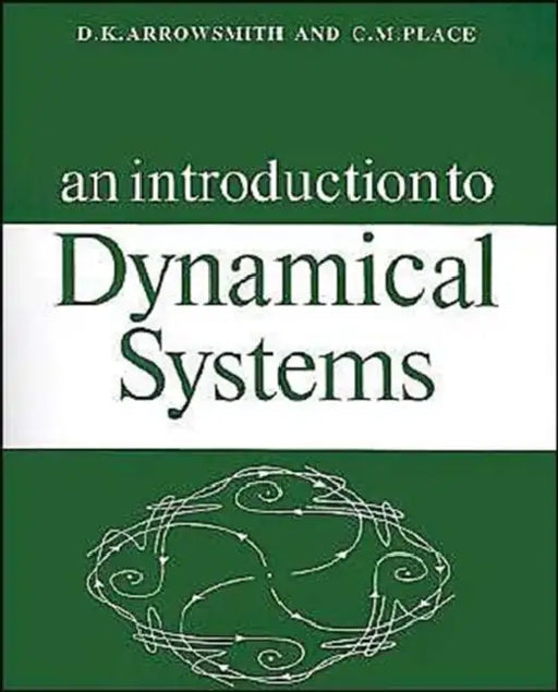 An Introduction to Dynamical Systems by D. K. Arrowsmith, C. H. Place, Arrowsmith/Place