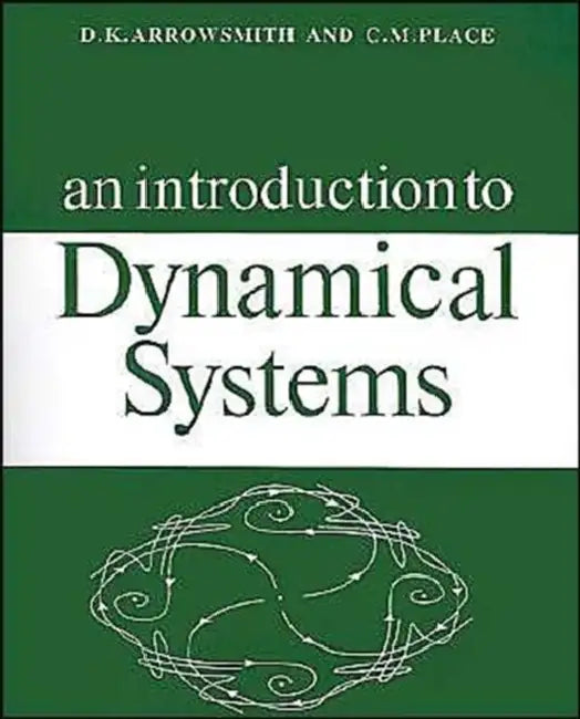An Introduction to Dynamical Systems by D. K. Arrowsmith, C. H. Place, Arrowsmith/Place