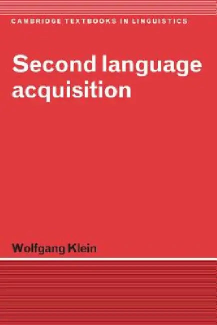 Second Language Acquisition by Wolfgang Klein, S. R. Anderson, J. Bresnan