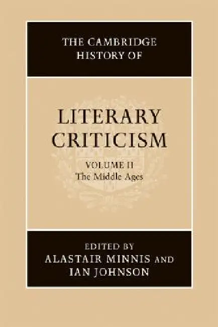 The Cambridge History of Literary Criticism by Alastair Minnis, Ian Johnson
