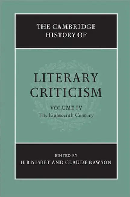 The Cambridge History of Literary Criticism: the Eighteenth Century by H. B. Nisbet