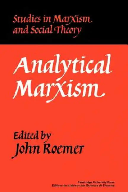 Analytical Marxism by John E. Roemer